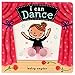 I Can Dance: (Baby Books about Dancing and Ballet, Board Book Ballerina)
