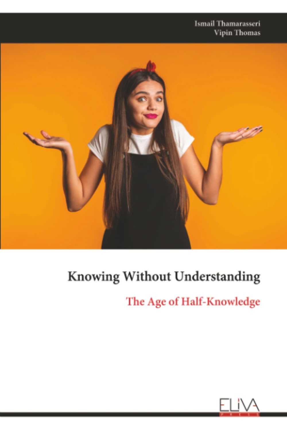 Knowing Without Understanding: The Age of Half-Knowledge