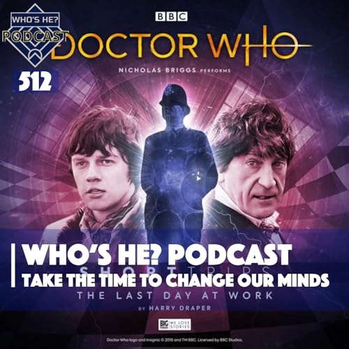 Who's He? Podcast 512 | Take the time to change our minds Podcast Por arte de portada