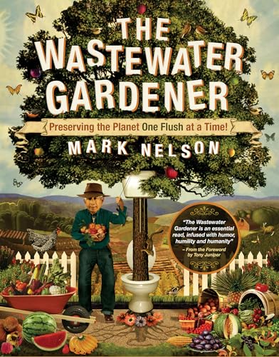 The Wastewater Gardener: Preserving the Planet One Flush at a Time