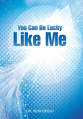 You Can Be Lucky Like Me 1504332687 Book Cover