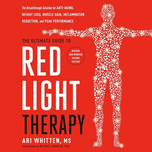 Page de couverture de The Ultimate Guide to Red Light Therapy: Revised and Updated