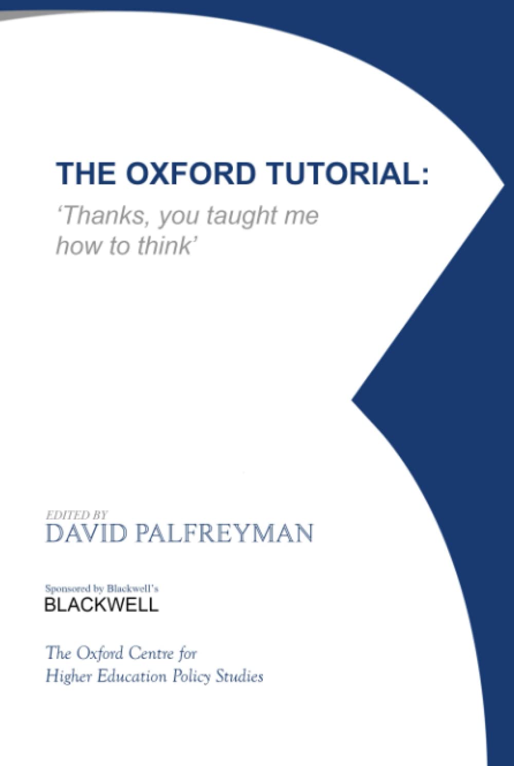 The Oxford Tutorial: Thanks, You Taught Me How to Think