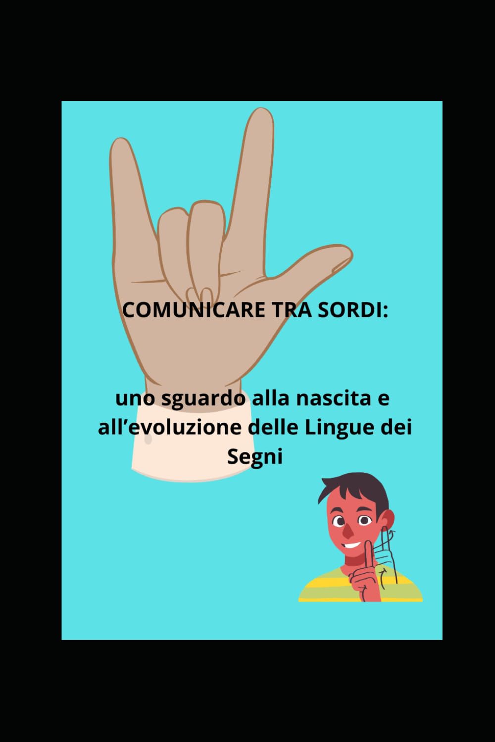 COMUNICARE TRA SORDI:: uno sguardo alla nascita e all’evoluzione delle Lingue dei Segni