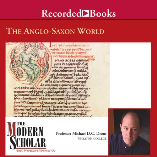 "The Anglo-Saxon World" by Professor Michael D.C. Drout