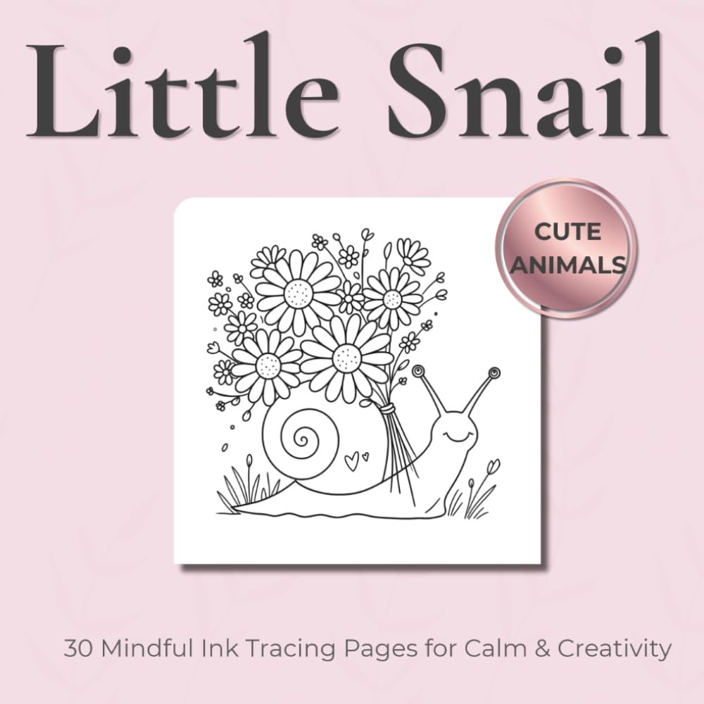 Little Snail - Ink Tracing Book: Mindful tracing activity to relax and unwind. 30 whimsical and delicate images to trace with ink (Mindful Ink Tracing - Cute animals Series)