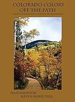 Colorado Colors: Off the Path 0996060642 Book Cover