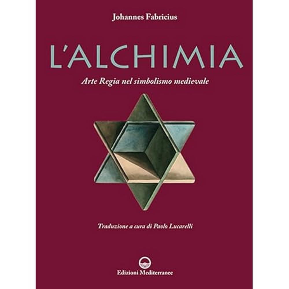 L'alchimia. L'arte regia nel simbolismo medievale. Nuova ediz.