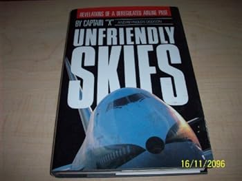 Hardcover Unfriendly Skies: Revelations of a Deregulated Airline Pilot Book