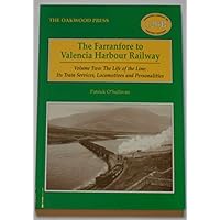 The Farranfore to Valencia Harbour Railway: The Life of the Line: Train Services, Locomotives and Personalities