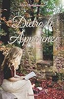 Dietro le apparenze 1521350620 Book Cover