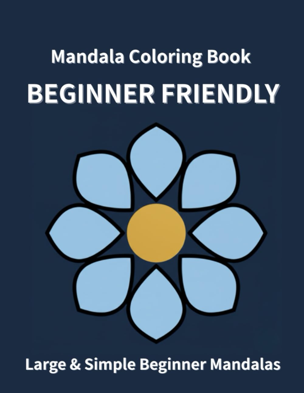 Mandala Coloring Book for Adults: Large & Simple Beginner Mandalas