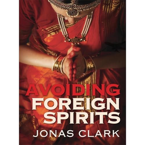 Avoiding Foreign Spirits : Jonas Clark