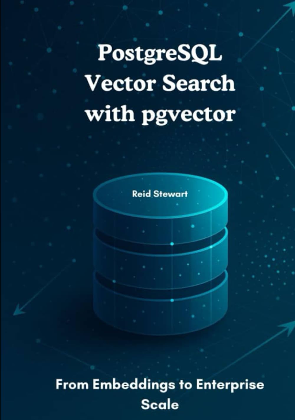 PostgreSQL Vector Search with pgvector: From Embeddings to Enterprise Scale
