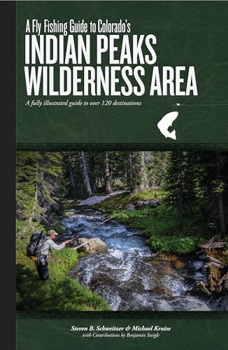 A Fly Fishing Guide to Colorado's Indian Peaks Wilderness Area