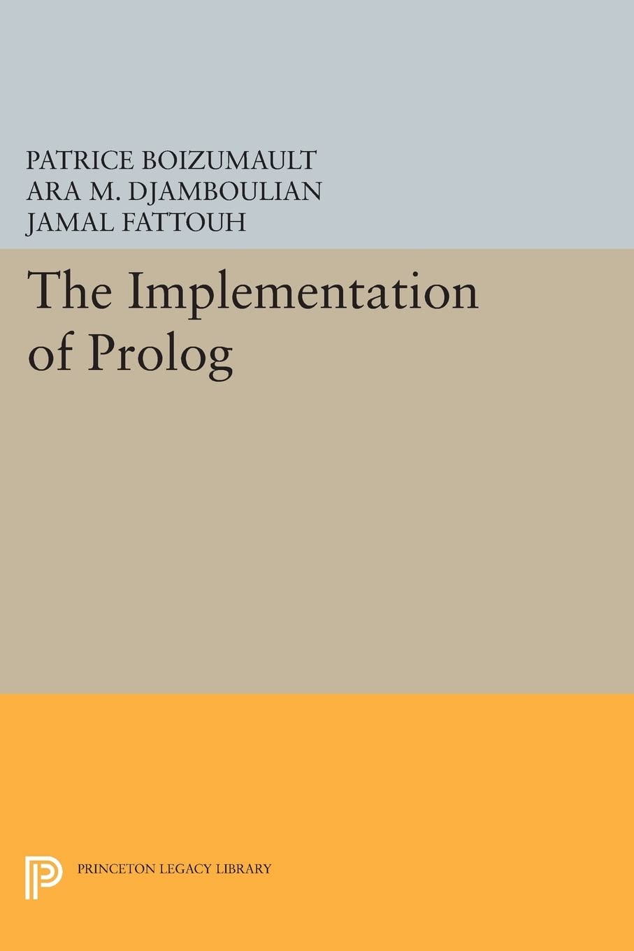 The Implementation of Prolog (Princeton Legacy Library)