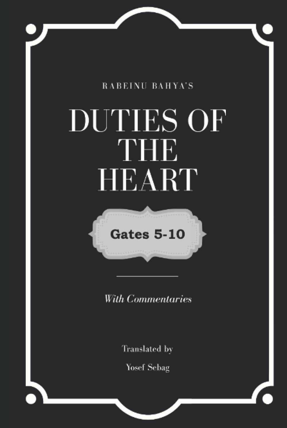Duties of the Heart (vol.2): with commentaries (Duties of the Heart two volume set)