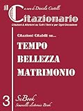 il Citazionario n. 3 (Citazioni & Aforismi su Tutti i Temi e per Ogni Occasione)