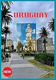 URUGUAY VOYAGE GUIDE 2025: Découvrez l'âme de l'Amérique du Sud