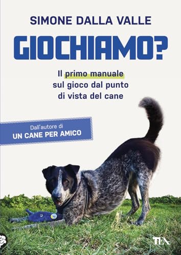  Giochiamo? Il primo manuale sul gioco dal punto di vista del cane