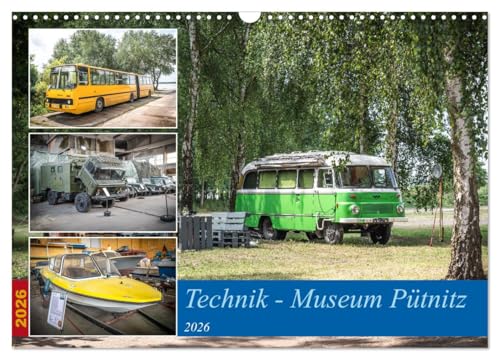 Technik-Museum Pütnitz (Wandkalender 2026 DIN A3 quer), CALVENDO Monatskalender: Dieses Museum zeigt uns auf eindrucksvolle Weise, Technik aus den Ostblockstaaten. (CALVENDO Mobilitaet)