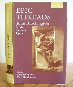 Hardcover Epic Threads: John Brockington on the Sanskrit Epics Book