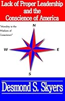 Lack of Proper Leadership and the Conscience of America 0985743700 Book Cover