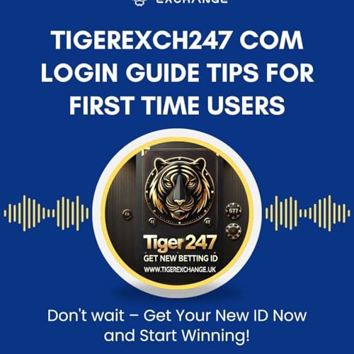 Tigerexch247 Com Login Guide Tips for First Time Users