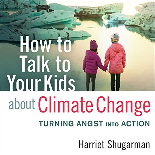 How to Talk to Your Kids About Climate Change by Harriet Shugarman episode artwork