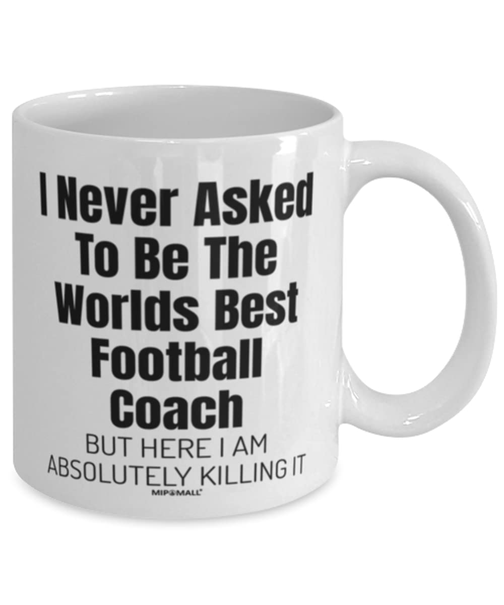 MIPOMALL Best Football Coach Mug,Never Asked to be Worlds Best Football Coach,Coffee Mugs Tea Cup - wmC344_2