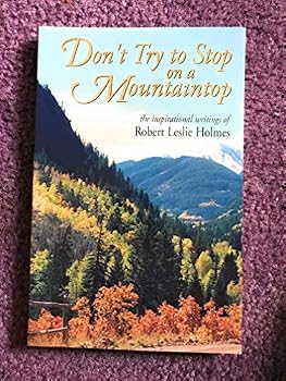 Paperback Don't try to stop on a mountaintop: The inspirational writings Book