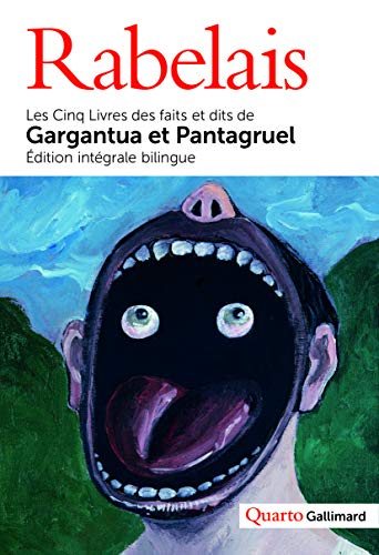 Les Cinq Livres des faits et dits de Gargantua et Pantagruel: Les Cinq Livres des faits et dits de Gargantua et Pantagruel