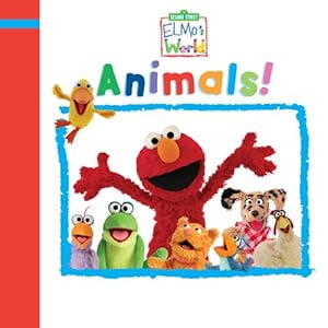 Elmo's World: Animals! (Sesame Street) (Sesame Street(R) Elmos World(TM))