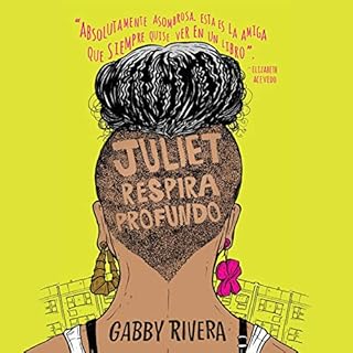 Juliet respira profundo Audiolibro Por Gabby Rivera arte de portada