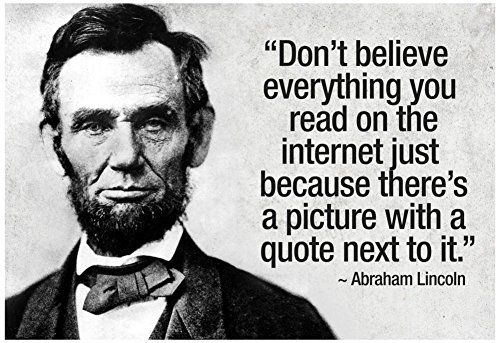 Don't Believe the Internet Lincoln Humor Poster 19 x 13in