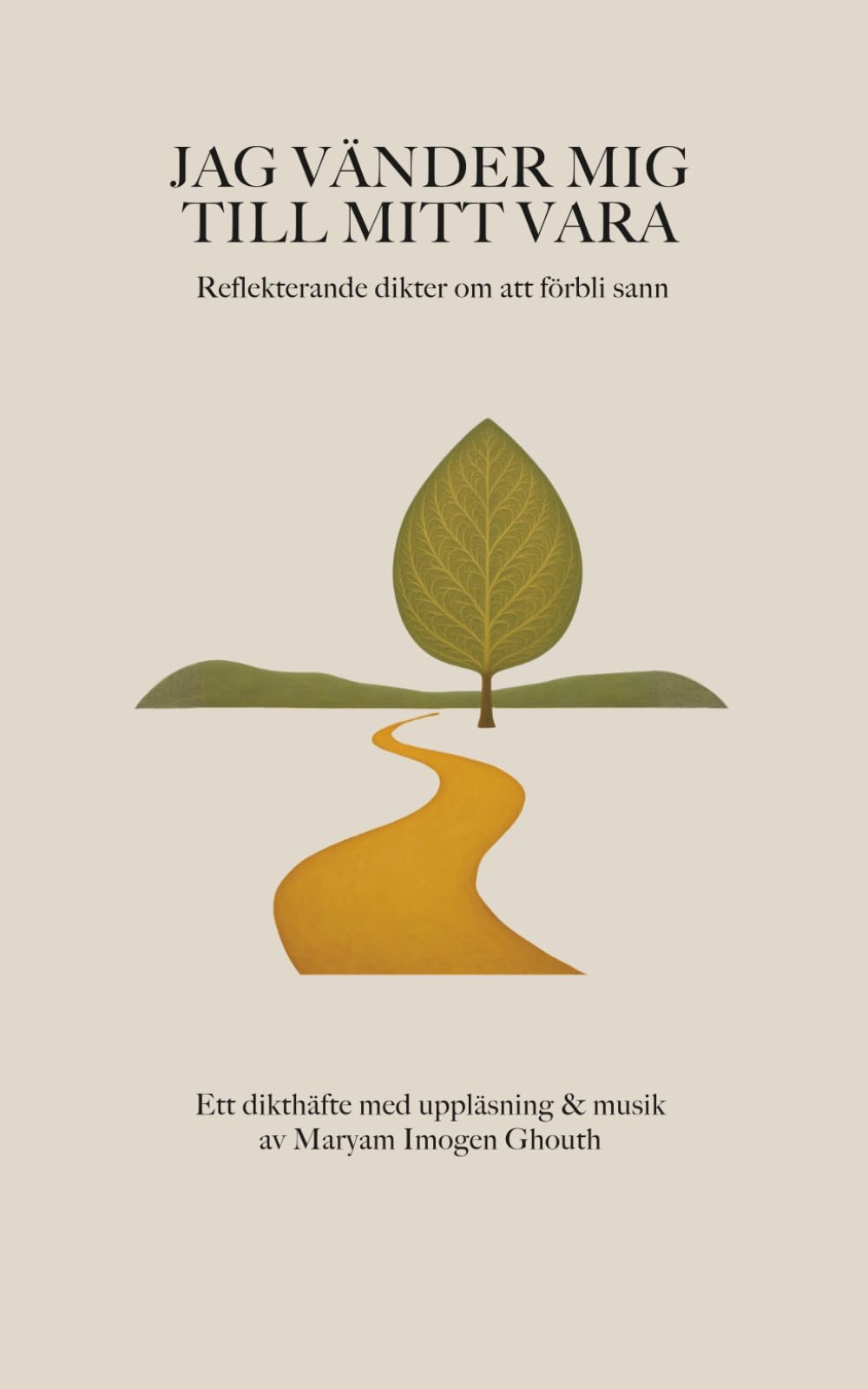 Jag vänder mig till mitt vara: Reflekterande dikter om att förbli sann