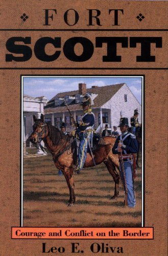 Fort Scott: Courage and Conflict on the Border Fort Scott: Courage and Conflict on the Border