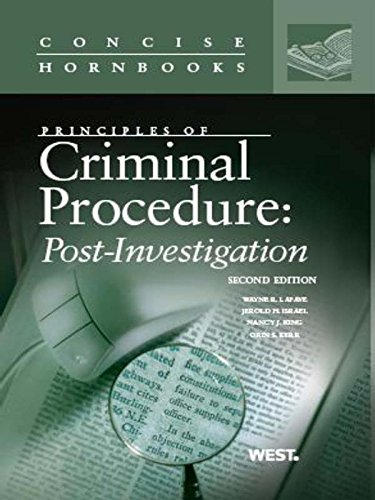 LaFave, Israel, King and Kerr's Principles of Criminal Procedure Post-Investigation, 2d, (Concise Hornbook Series)