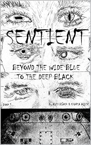 Sentient: Beyond the Wide Blue to the Deep Black (English Edition)