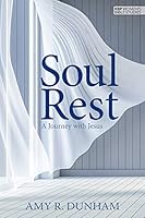Soul Rest: A Journey with Jesus 162940523X Book Cover