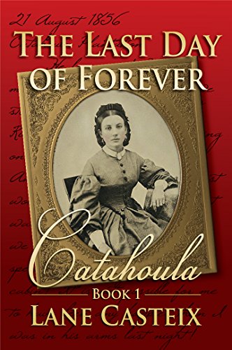 The Last Day of Forever: Catahoula Book 1 (Catahoula Chronicles)