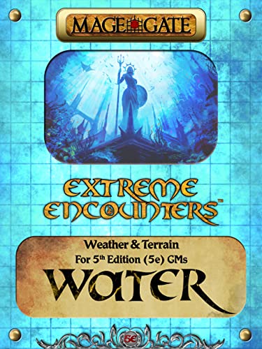 Extreme Encounters: Weather and Terrain: Water: For 5th Edit