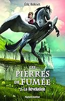 Les pierres de fumée - 2. La révélation (Romans hors collection) (French Edition) 2210961297 Book Cover