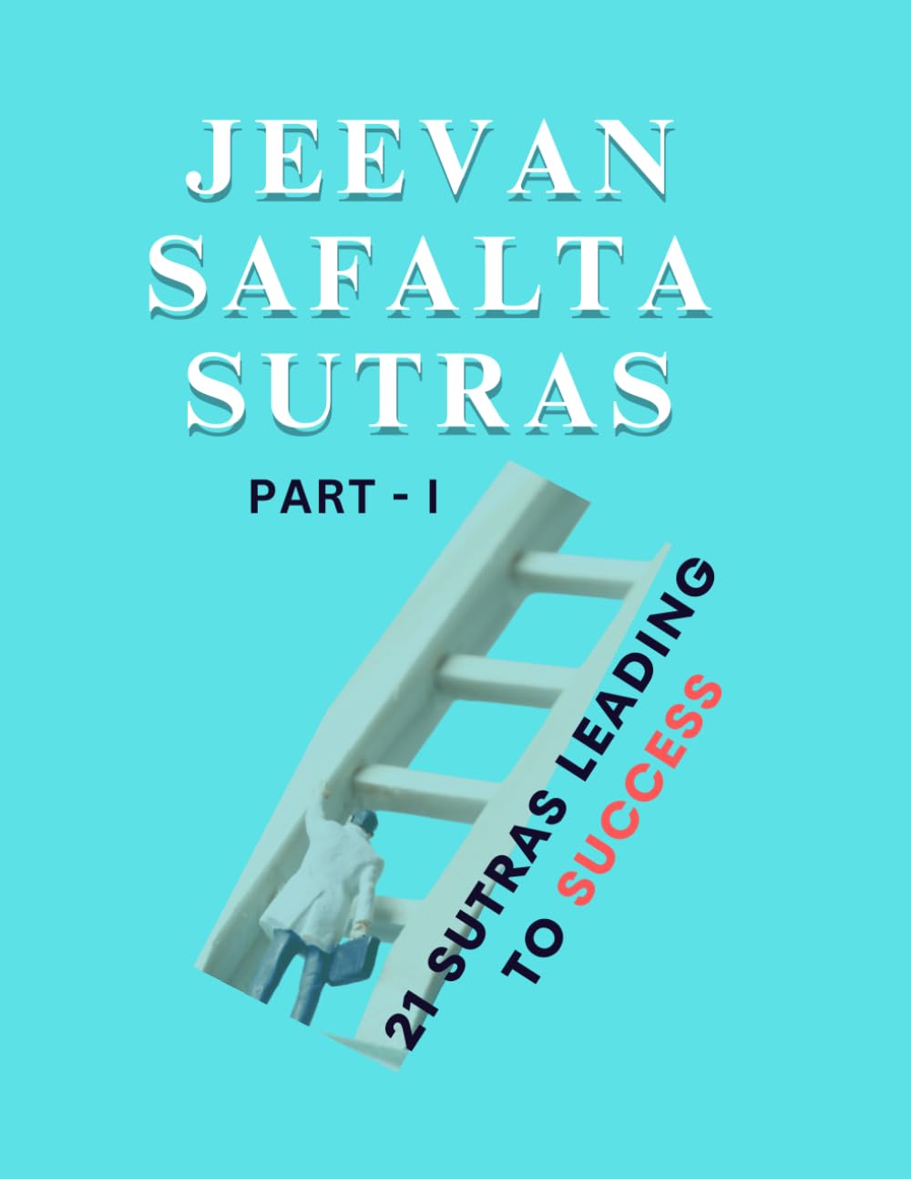 JEEVAN SAFALTA SUTRAS PART I