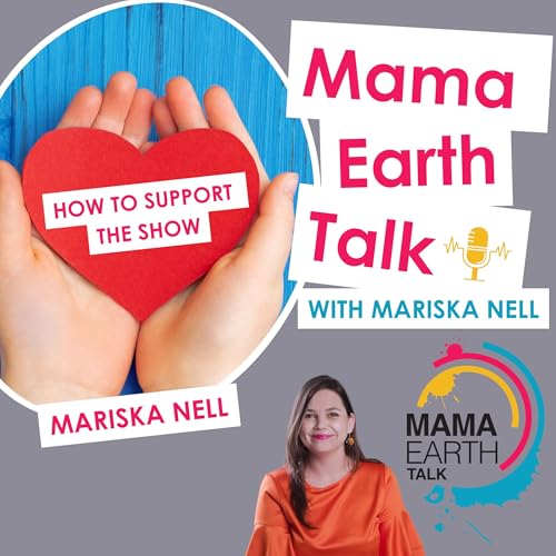 How to Support the Mama Earth Talk Podcast