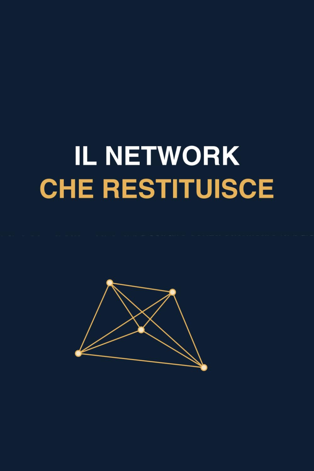 IL NETWORK CHE RESTITUISCE: Costruire Senza Sacrificare La Persona
