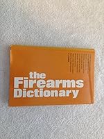 The Firearms Dictionary 0811706141 Book Cover