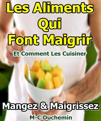 Télécharger Aliments qui font maigrir et recettes minceur livre En ligne