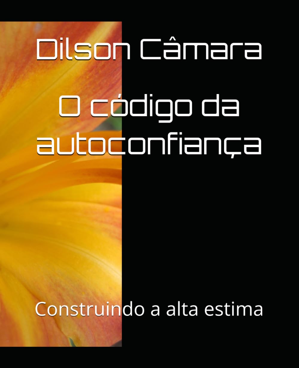 O código da autoconfiança: Construindo a alta estima (Literatura jovem)
