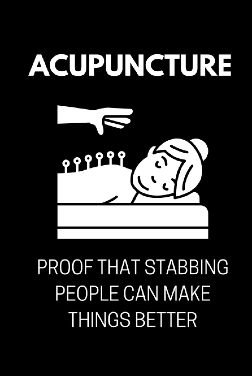Acupuncture: Funny Acupuncture Therapy Quote Notebook With 120 Lined Pages, A Great Appreciation Gift Idea For Acupuncturist